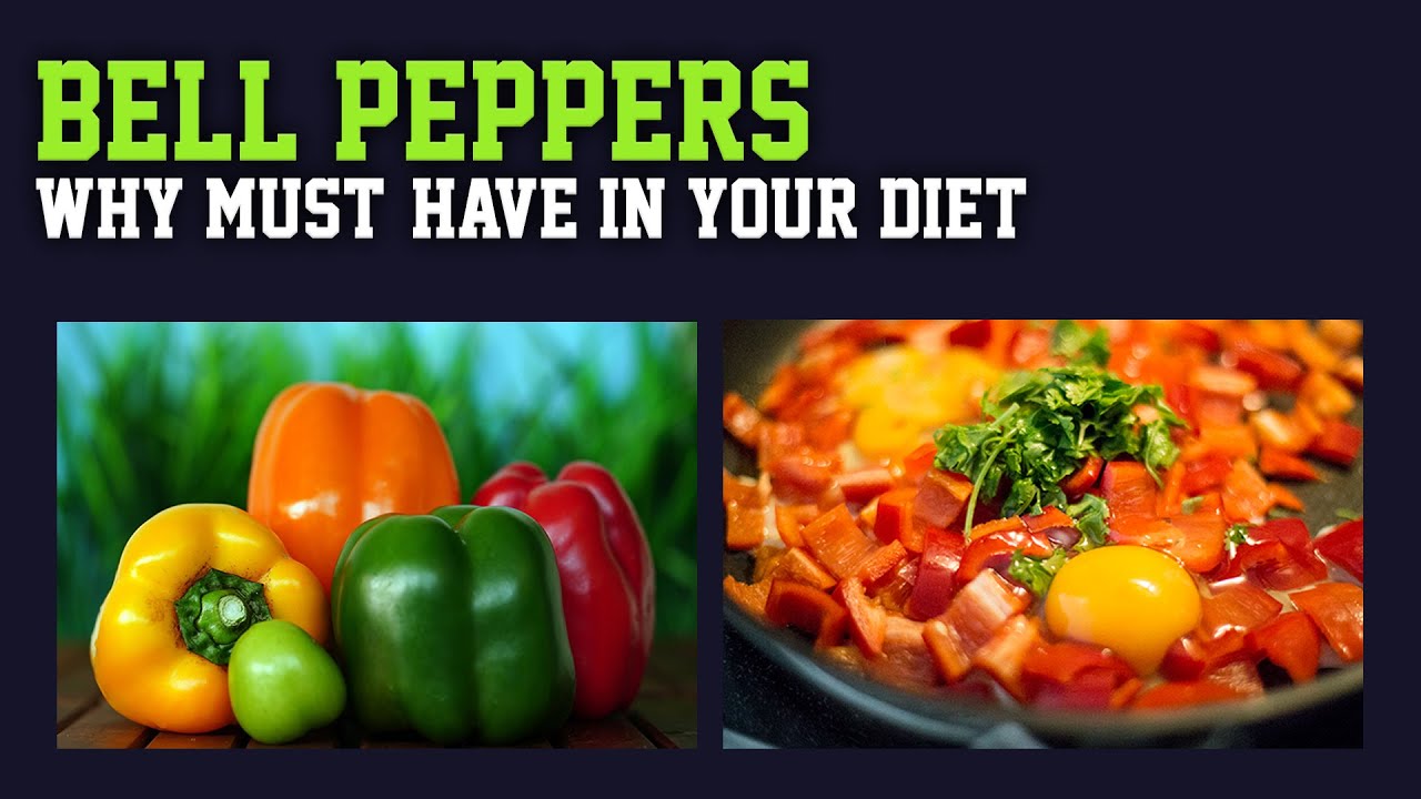 Bell Peppers Must-Have in Your Diet: The Benefits Explained  #BellPeppersForHealth